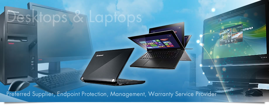 Desktops & Laptops: Preferred supplier, Endpoint Protection, Management, Warranty Service Provider