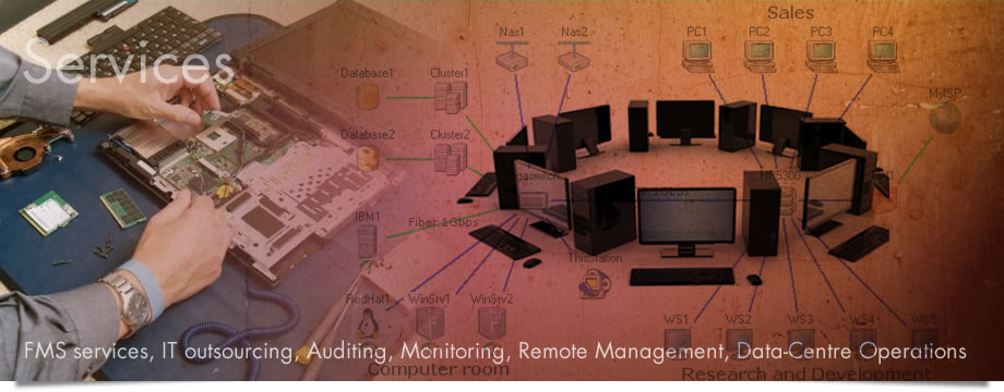 Services: FMS services, IT outsourcing, Auditing, Monitoring, Remote Management, Data-centre Operations